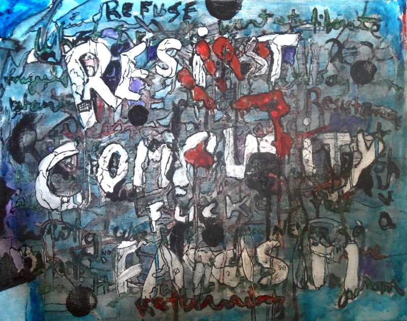 #1548 Resist Complicity!,Willard Art,Acrylic,Oil Pastel,charcoal